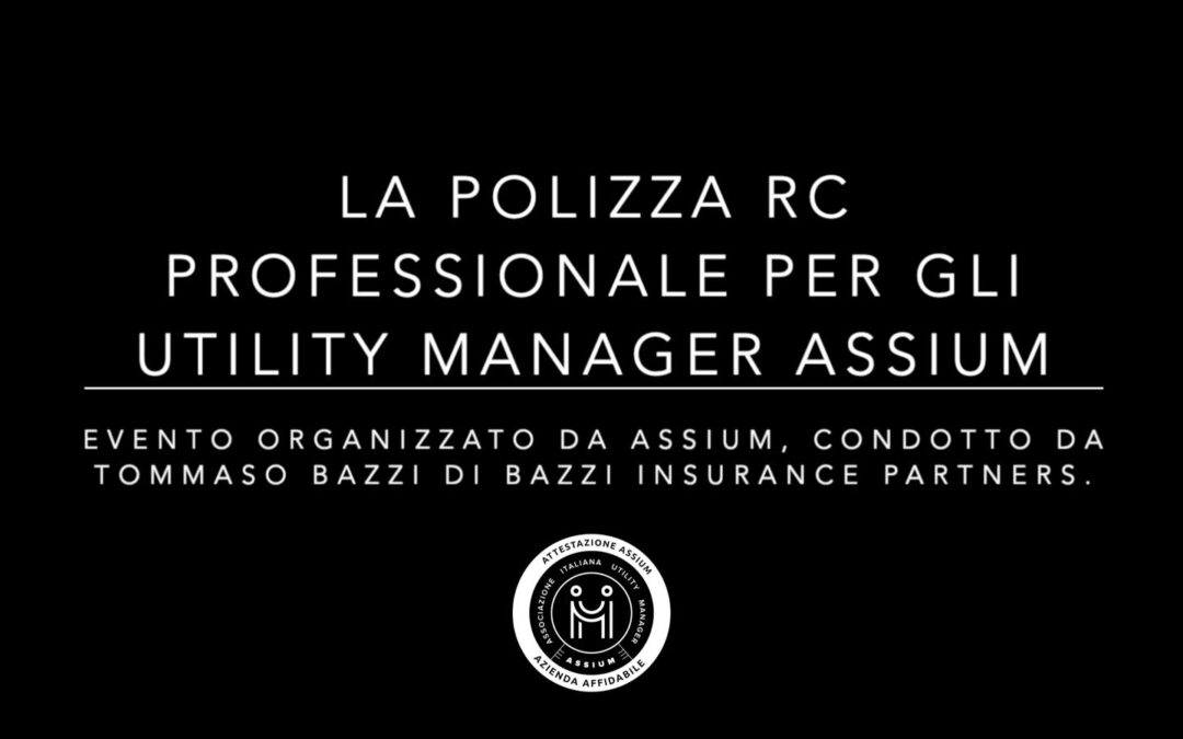 Video del Webinar: La polizza RC Professionale per gli Utility Manager Assium – 10 marzo 2026