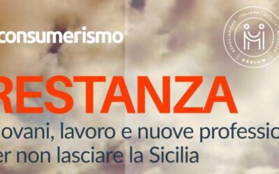 RESTANZA: Giovani, lavoro e nuove professioni per non lasciare la Sicilia